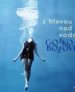 Svetová poézia S hlavou nad vodou - Gojko Božović