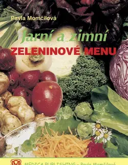 Kuchárky - ostatné Jarní a zimní zeleninové menu - Pavla Momčilová