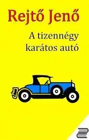 Svetová beletria A tizennégy karátos autó - Jenő Rejtő