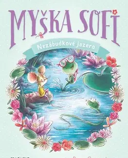 Rozprávky Myška Sofi 3: Nezábudkové jazero - Poppy Green