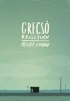 Beletria - ostatné Megyek utánad - Krisztián Grecsó