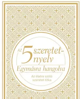 Partnerstvo Az 5 szeretetnyelv - Egymásra hangolva (díszkiadás) - Az életre szóló szeretet titka - Gary Chapman