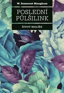 Historické romány Poslední půlšilink - William Somerset Maugham