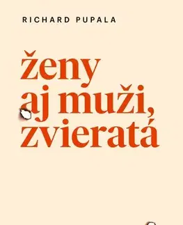 Slovenská beletria Ženy aj muži, zvieratá - Richard Pupala