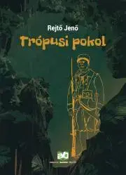 Dobrodružstvo, napätie, western Trópusi pokol - Jenő Rejtő