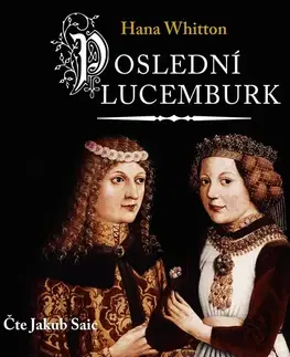 Biografie - ostatné Témbr Poslední Lucemburk