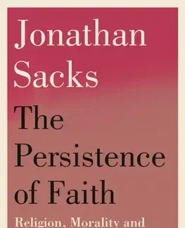 Náboženstvo The Persistence of Faith - Sir Jonathan Sacks