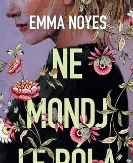 Beletria - ostatné Ne mondj le róla - Emma Noyes