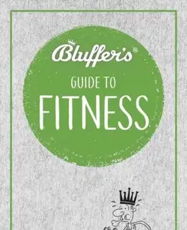 Zdravie, životný štýl - ostatné Bluffer's Guide to Fitness - Chris Carra