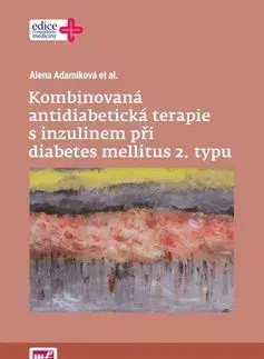 Medicína - ostatné Kombinovaná antidiabetická terapie s inzulinem při diabetes mellitus 2. typu - Alena Adamíková