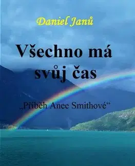 Česká beletria Všechno má svůj čas - Daniel Janů