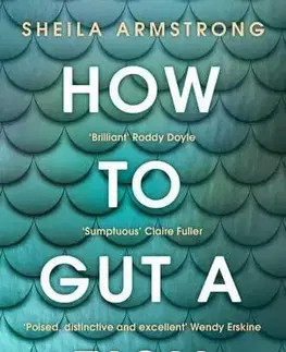 Svetová beletria How to Gut a Fish - Sheila Armstrong