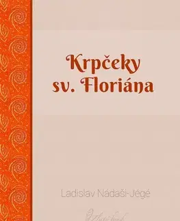 Slovenská beletria Krpčeky sv. Floriána - Ladislav Nádaši-Jégé