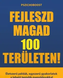 Psychológia, etika Fejleszd magad 100 területen! - Bágyon Erik