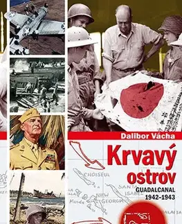 Armáda, zbrane a vojenská technika Krvavý ostrov - Guadalcanal 1942-1943 - Dalibor Vácha