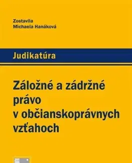 Občianske právo Záložné a zádržné právo v občianskoprávnych vzťahoch - Michaela Hanáková