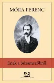 Svetová beletria Ének ?a búzamezőkről - Ferenc Móra