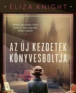 Historické romány Az új kezdetek könyvesboltja - Eliza Knight,Viktória Kiss