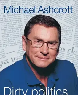 Politológia Dirty Politics, Dirty Times - Michael Ashcroft