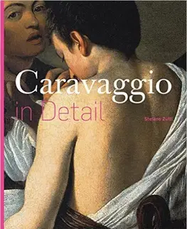Maliarstvo, grafika Caravaggio in Detail - Stefano Zuffi