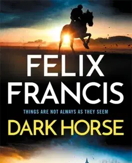 Detektívky, trilery, horory Dark Horse - Felix Francis