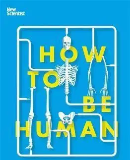 Psychológia, etika How to Be Human - New Scientist