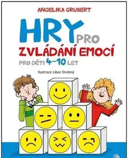 Pedagogika, vzdelávanie, vyučovanie Hry pro zvládání emocí - Angelika Grubert