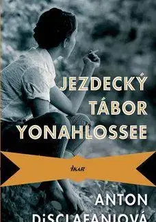 Svetová beletria Jezdecký tábor Yonahlossee - Anton DiSclafani