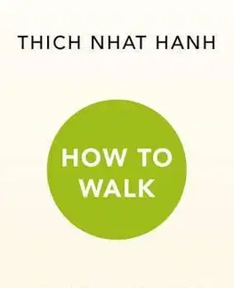 Buddhizmus How to Walk - Thich Nhat Hanh