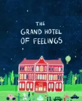 Pre deti a mládež - ostatné The Grand Hotel of Feelings - Lidia Brankovic