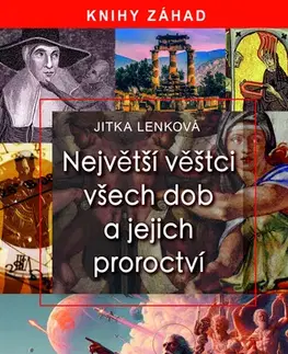 Náboženstvo - ostatné Největší věštci všech dob a jejich proroctví - Jitka Lenková