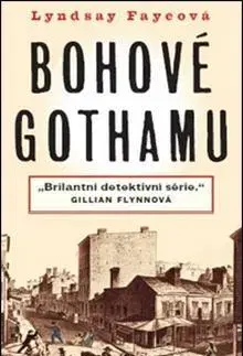 Detektívky, trilery, horory Bohové Gothamu - Lyndsay Faye