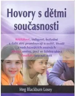 Pedagogika, vzdelávanie, vyučovanie Hovory s dětmi současnosti - Blackburn Losey Meg