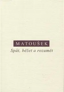 Filozofia Spát, běžet a rozumět - Alexander Matoušek