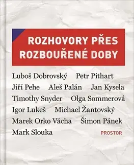 Fejtóny, rozhovory, reportáže Rozhovory přes rozbouřené doby - Eva Bobůrková,Jiří Leschtina,Petr Placák,Petr Vizina