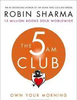 Duchovný rozvoj The 5Am Club: Change Your Morning, Change Your Life - Robin Sharma