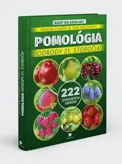 Úžitková záhrada Pomológia: Odrody 21. storočia - Marián Komžík,Ivan Hričovský
