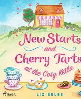 Romantická beletria Saga Egmont New Starts and Cherry Tarts at the Cosy Kettle (EN)