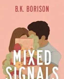 Romantická beletria Mixed Signals – Megkavarva - B. K. Borison