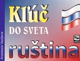 Učebnice a príručky Kľúč do sveta ruština - Anastasia Vasiljeva