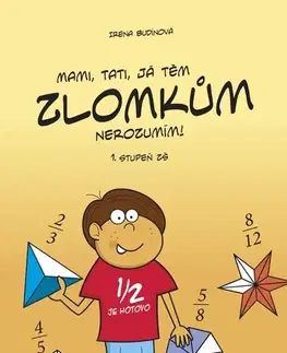 Učebnice - ostatné Mami, tati, já těm zlomkům nerozumím - Irena Budínová