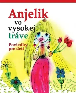 Pre deti a mládež - ostatné Anjelik vo vysokej tráve - Kolektív autorov