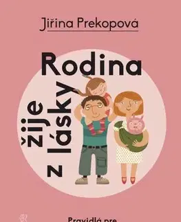Rodičovstvo, rodina Rodina žije z lásky - Jiřina Prekopová