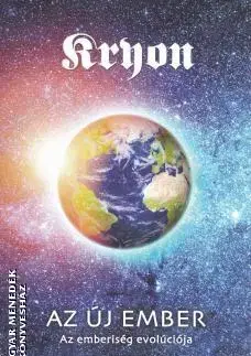 Ezoterika - ostatné Az új ember - Az emberiség evolúciója - Kryon