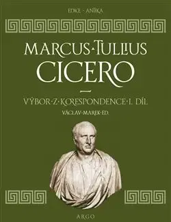 Starovek Výbor z korespondence 1. díl - Marcus Tullius Cicero