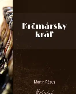 Slovenská beletria Krčmársky kráľ - Martin Rázus