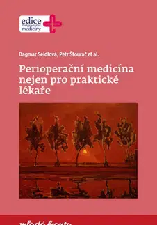 Medicína - ostatné Perioperační medicína nejen pro praktické lékaře - Dana Seidlova,Petr Štourač