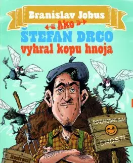 Dobrodružstvo, napätie, western Ako Štefan Drco vyhral kopu hnoja - Branislav Jobus