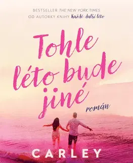 Romantická beletria Tohle léto bude jiné - Carley Fortune