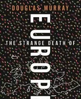 Moderné dejiny The Strange Death of Europe : Immigration, Identity, Islam - Douglas